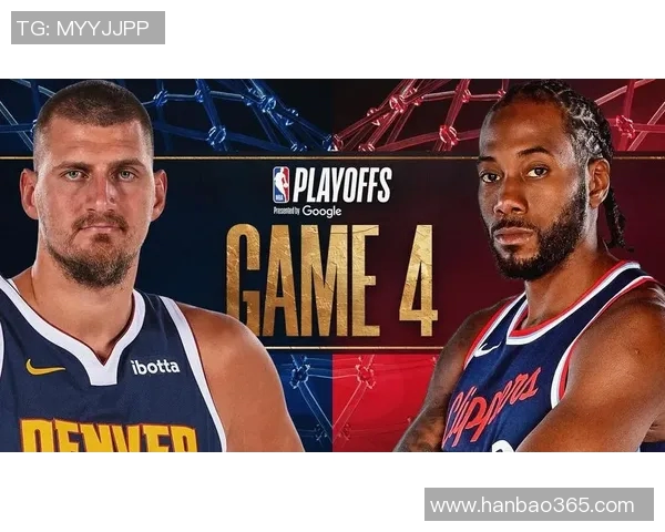 掘金与快船首发阵容对决分析及比赛前瞻